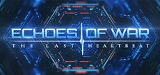 ECHOES OF WAR: The Last Heartbeat