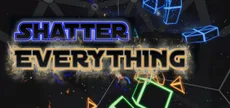 Shatter EVERYTHING (VR)