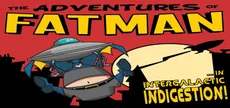 The Adventures of Fatman: Intergalactic Indigestion