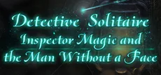 Detective Solitaire Inspector Magic and the Man Without Face