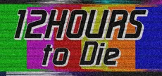 12 Hours to Die
