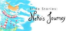 Slide Stories: Neko's Journey