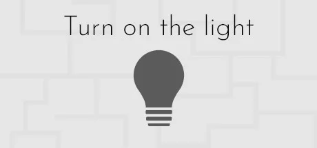 Turn on the light