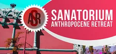 Sanatorium «Anthropocene Retreat»