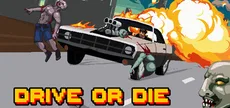 Drive or Die