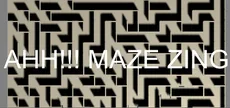 AHH!!! MazeZing