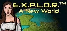 E.X.P.L.O.R.™: A New World