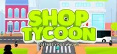 Shop Tycoon: Prepare your wallet