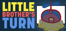 Little Brother's Turn