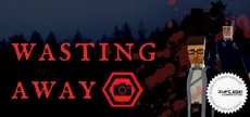 Wasting Away