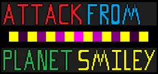Attack from Planet Smiley
