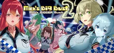 Max's Big Bust 2 - Max's Bigger Bust