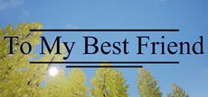 To My Best Friend