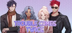 Trouble Comes Twice