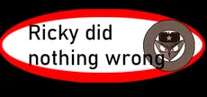 Ricky did nothing wrong