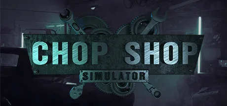 Chop Shop Simulator