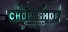Chop Shop Simulator