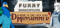 Furry Shakespeare: Dreamin' of One Lazy Dead Midsummer
