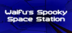 Waifu's Spooky Space Station