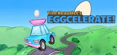 Eggcelerate!