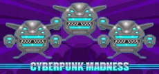 Cyberpunk Madness
